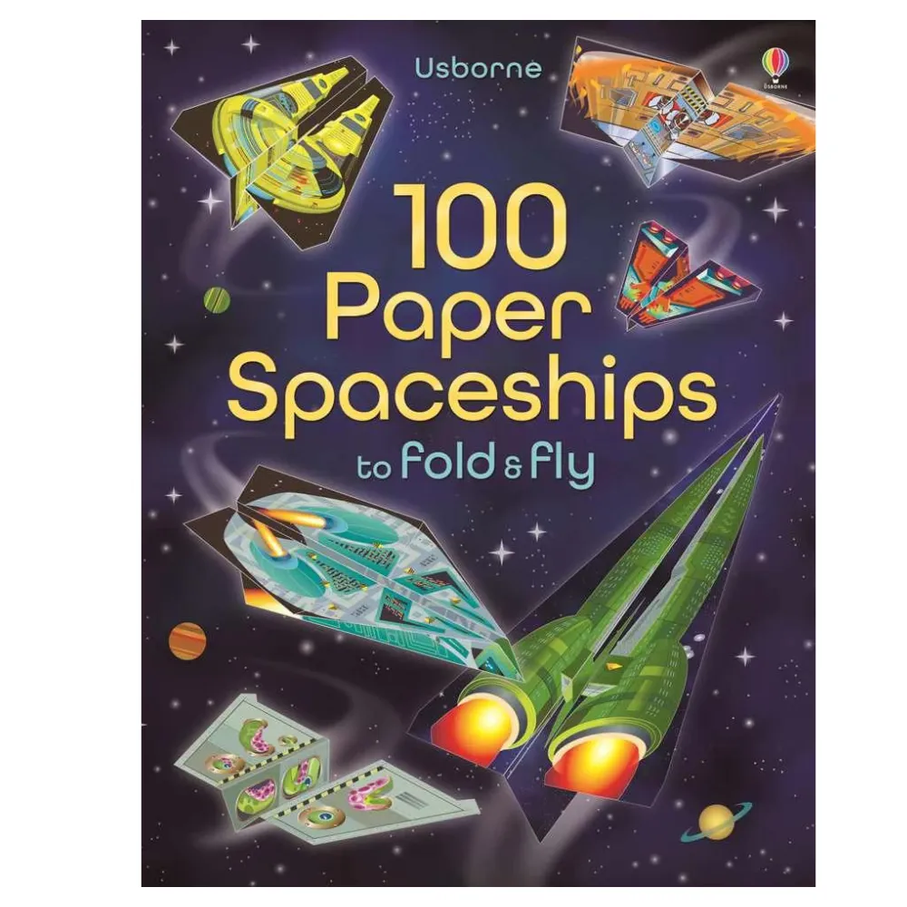 100 Paper Spaceships to Fold and Fly